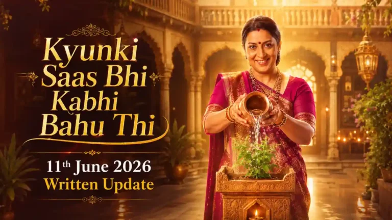 Kyunki Saas Bhi Kabhi Bahu Thi 11th June 2026 Written Update